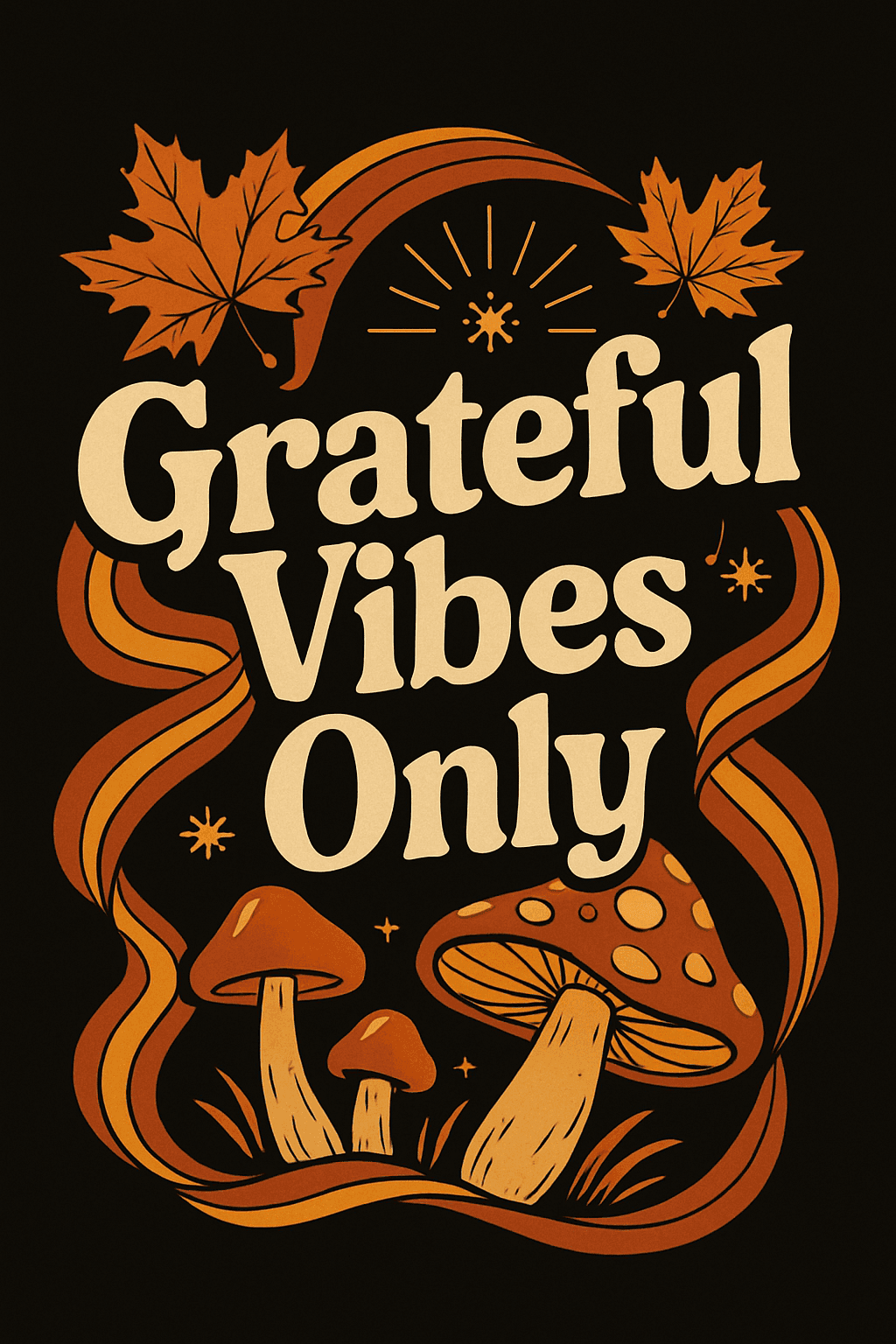 Grateful Vibes Only - Autumn Boho Design