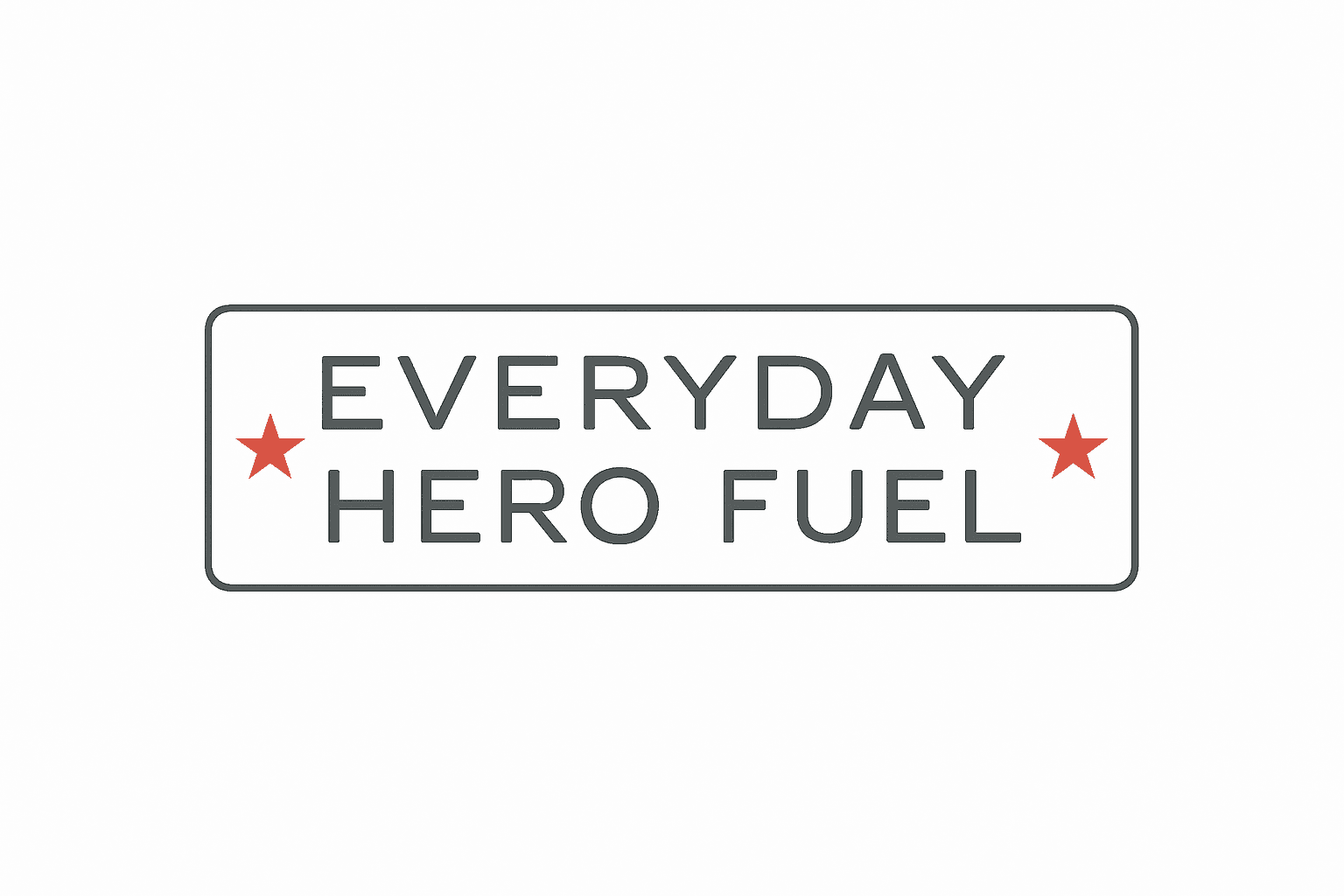 Fuel Your Everyday Hero