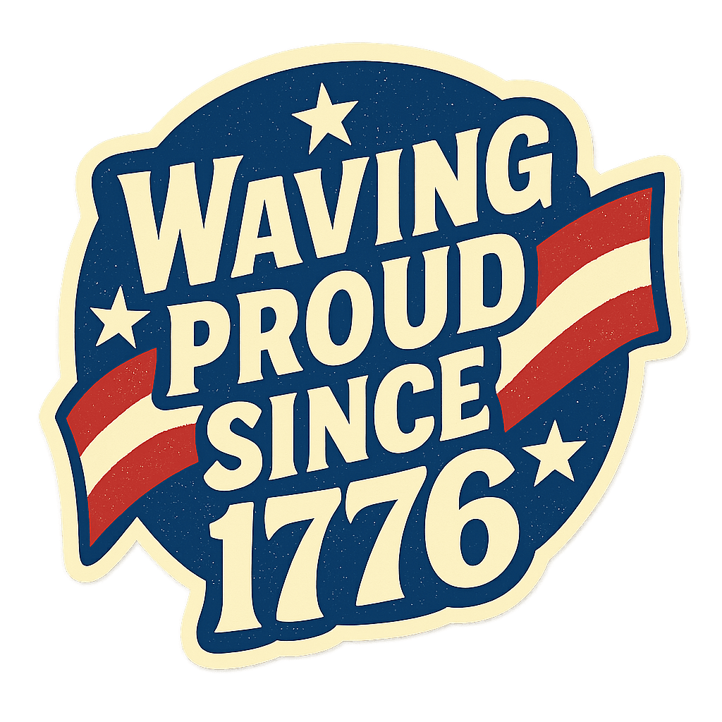 Celebrate Freedom: Waving Proud Since 1776