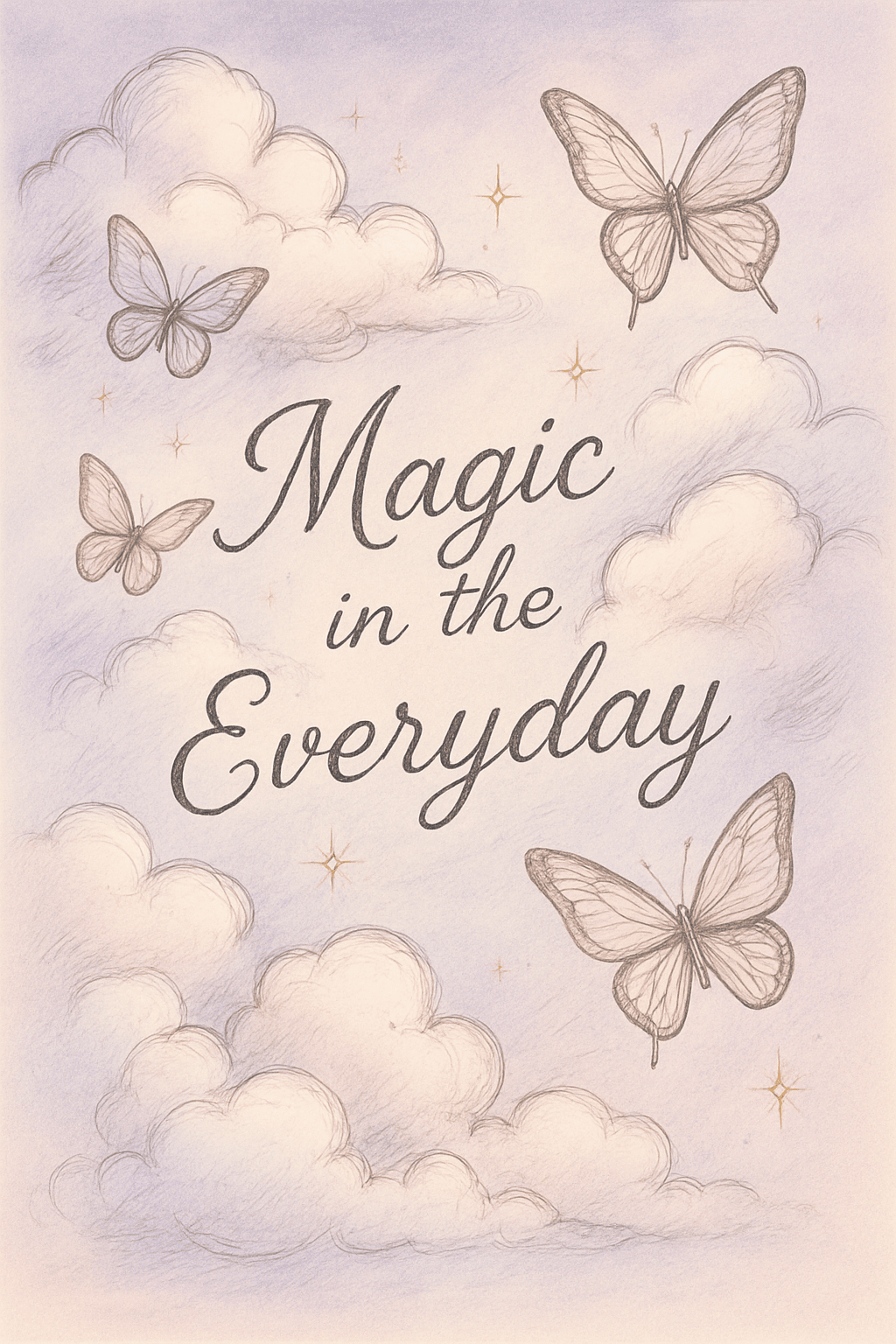 Magic in the Everyday with Butterflies & Clouds