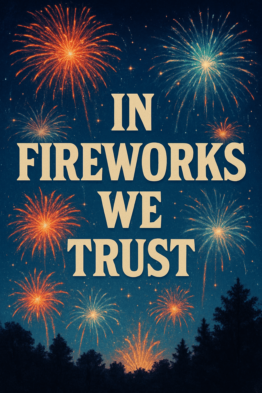 In Fireworks We Trust
