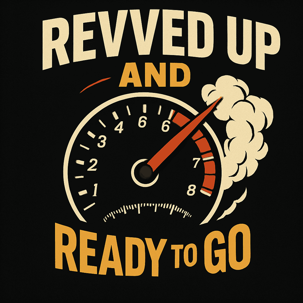 Revved Up Speedometer Ready to Go T-Shirt Design