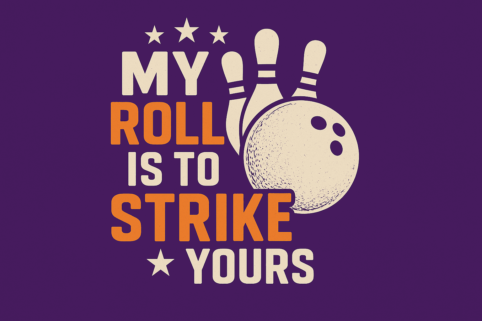 My Roll Is To Strike Bowling Tee Design