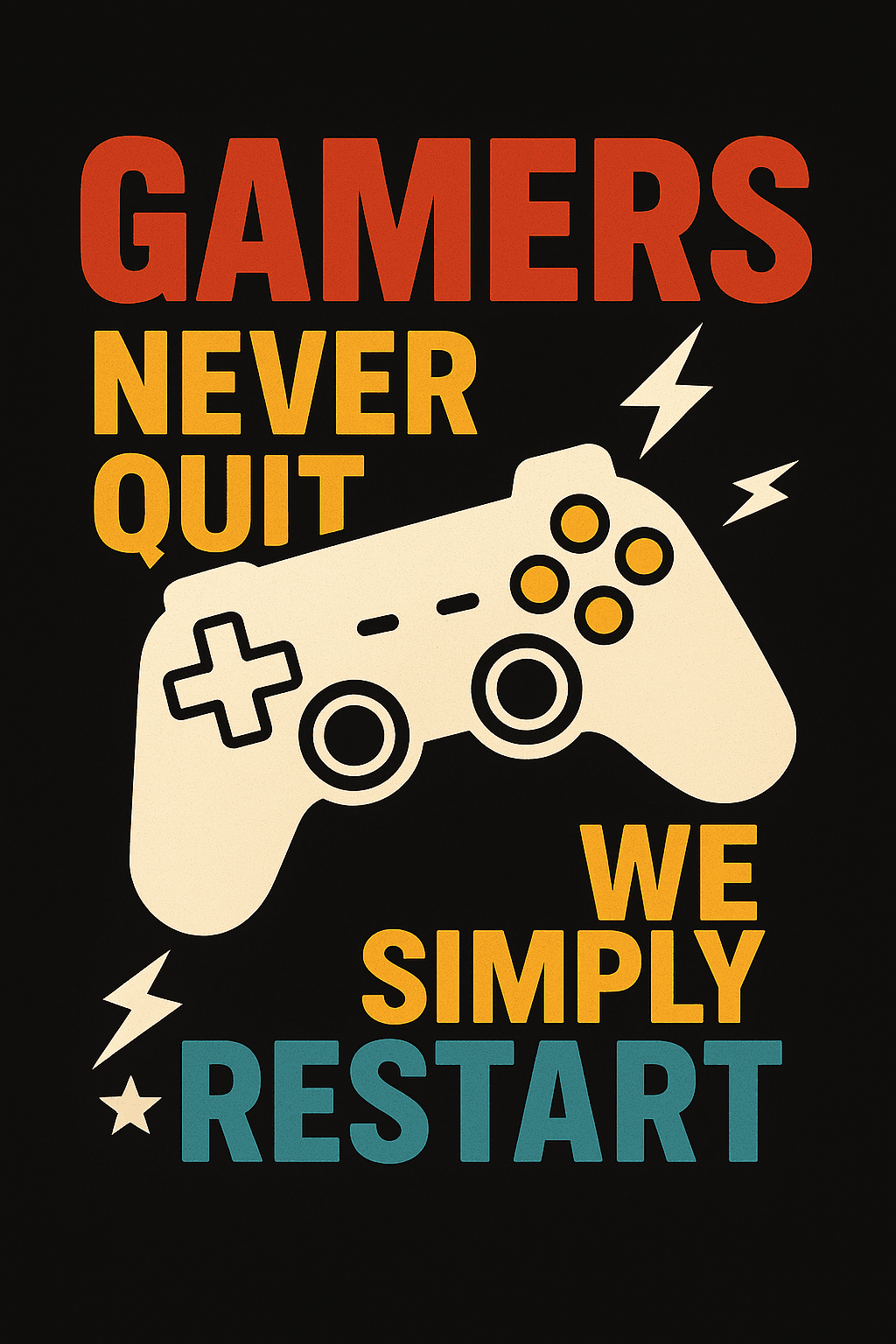 Gamers Never Quit - We Simply Restart Tee