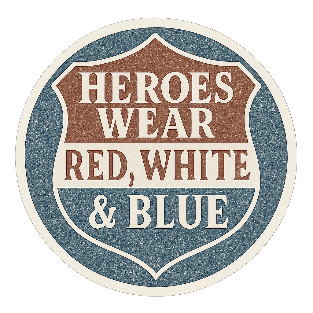 Heroes Wear Red, White & Blue