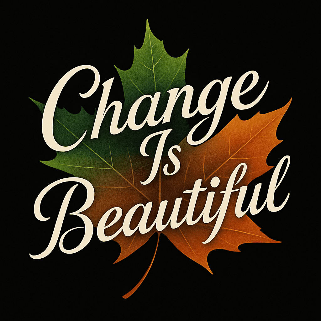 Change Is Beautiful Autumn Leaf Design