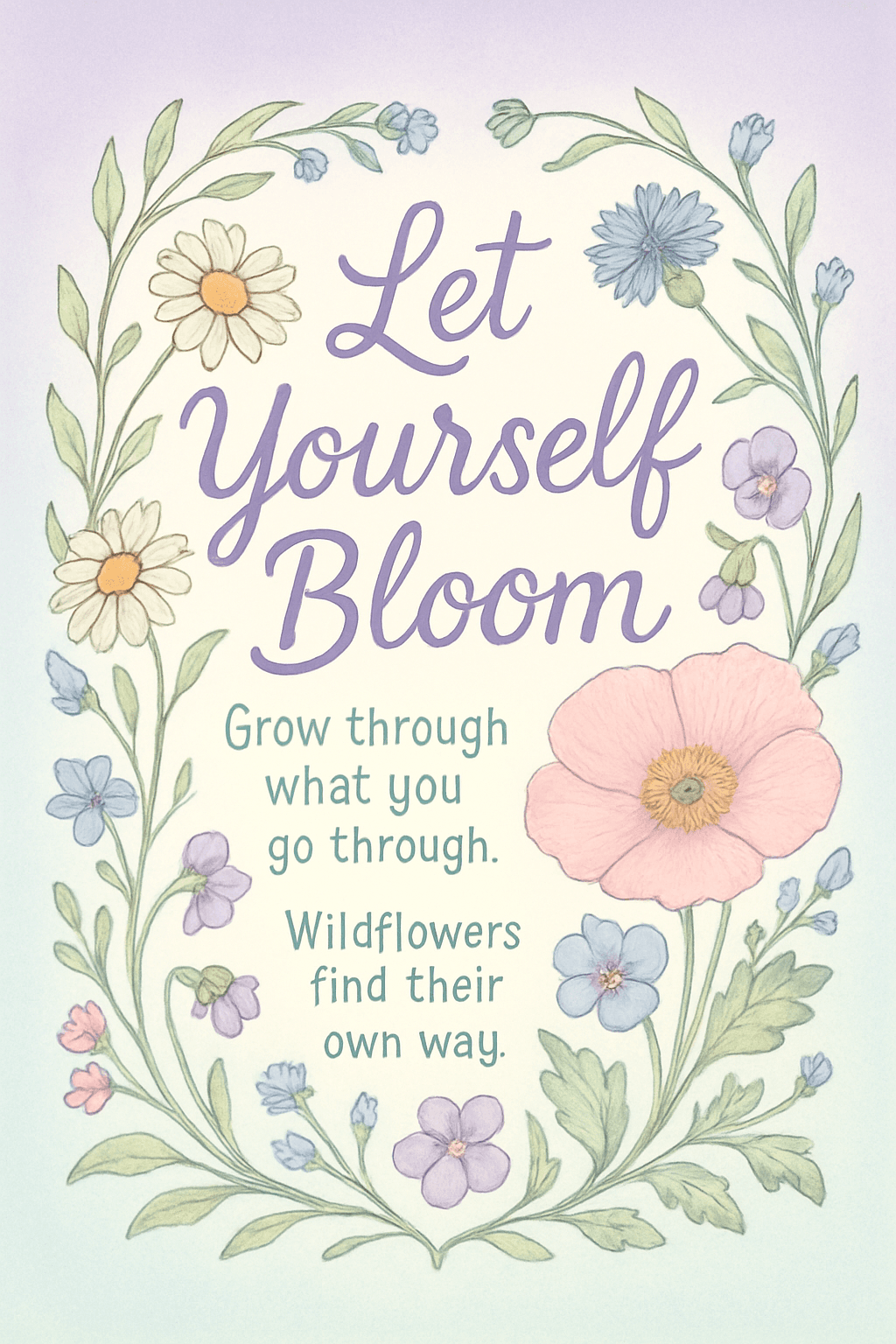 Let Yourself Bloom Inspirational Floral Quote