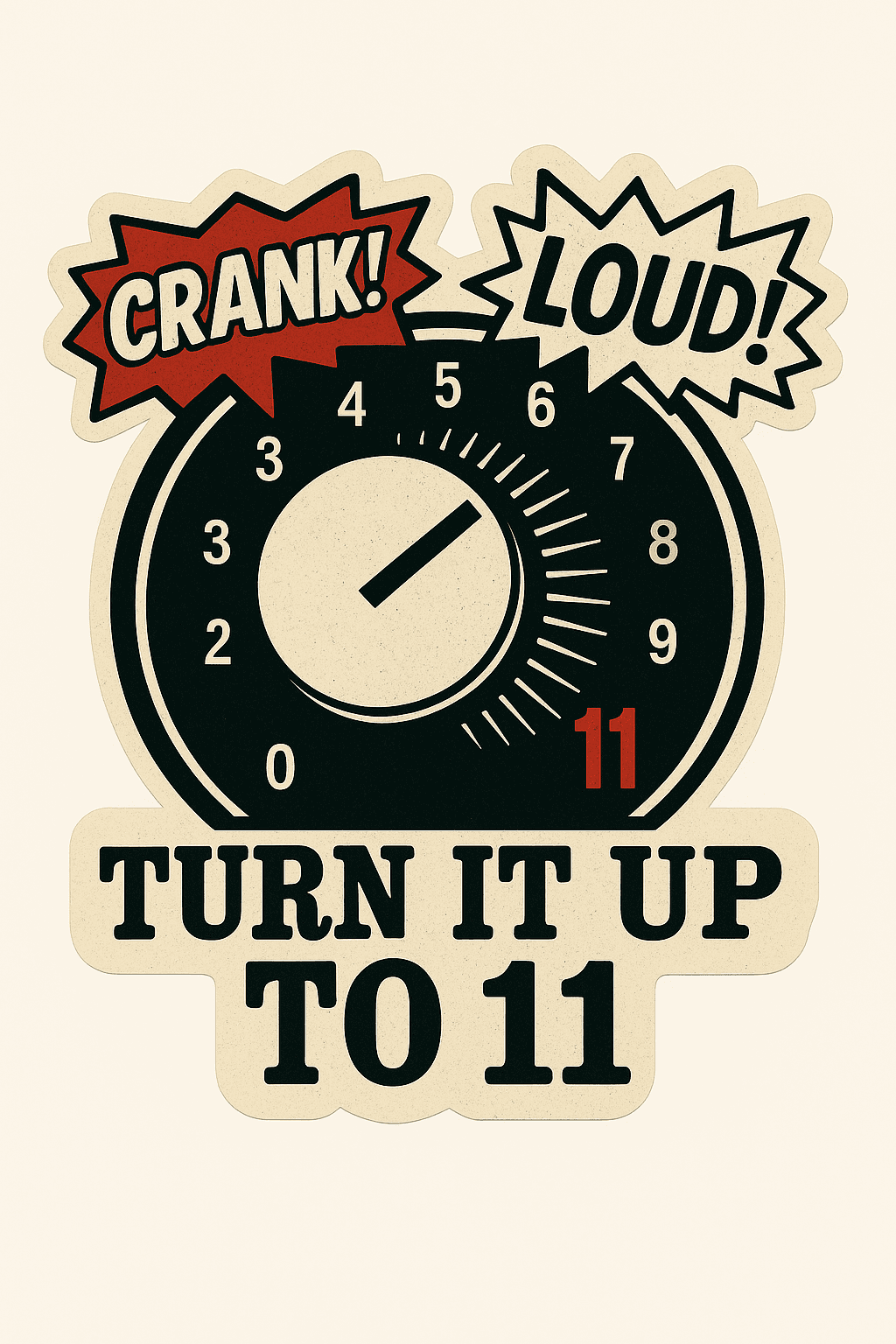 Crank It Up to 11!