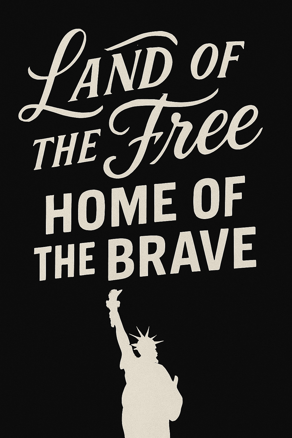 Land of the Free, Home of the Brave