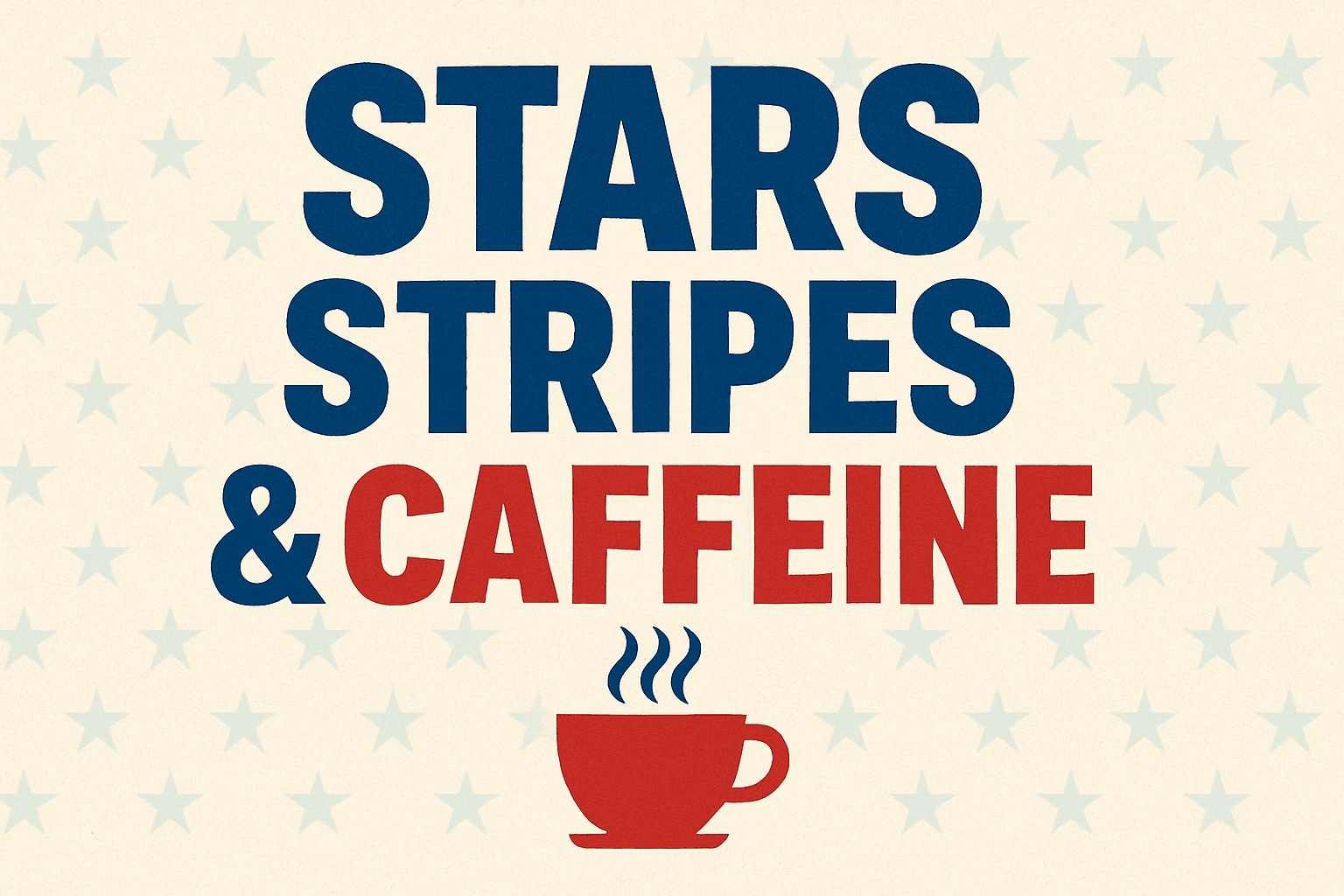 Caffeine and Patriotism Unite!