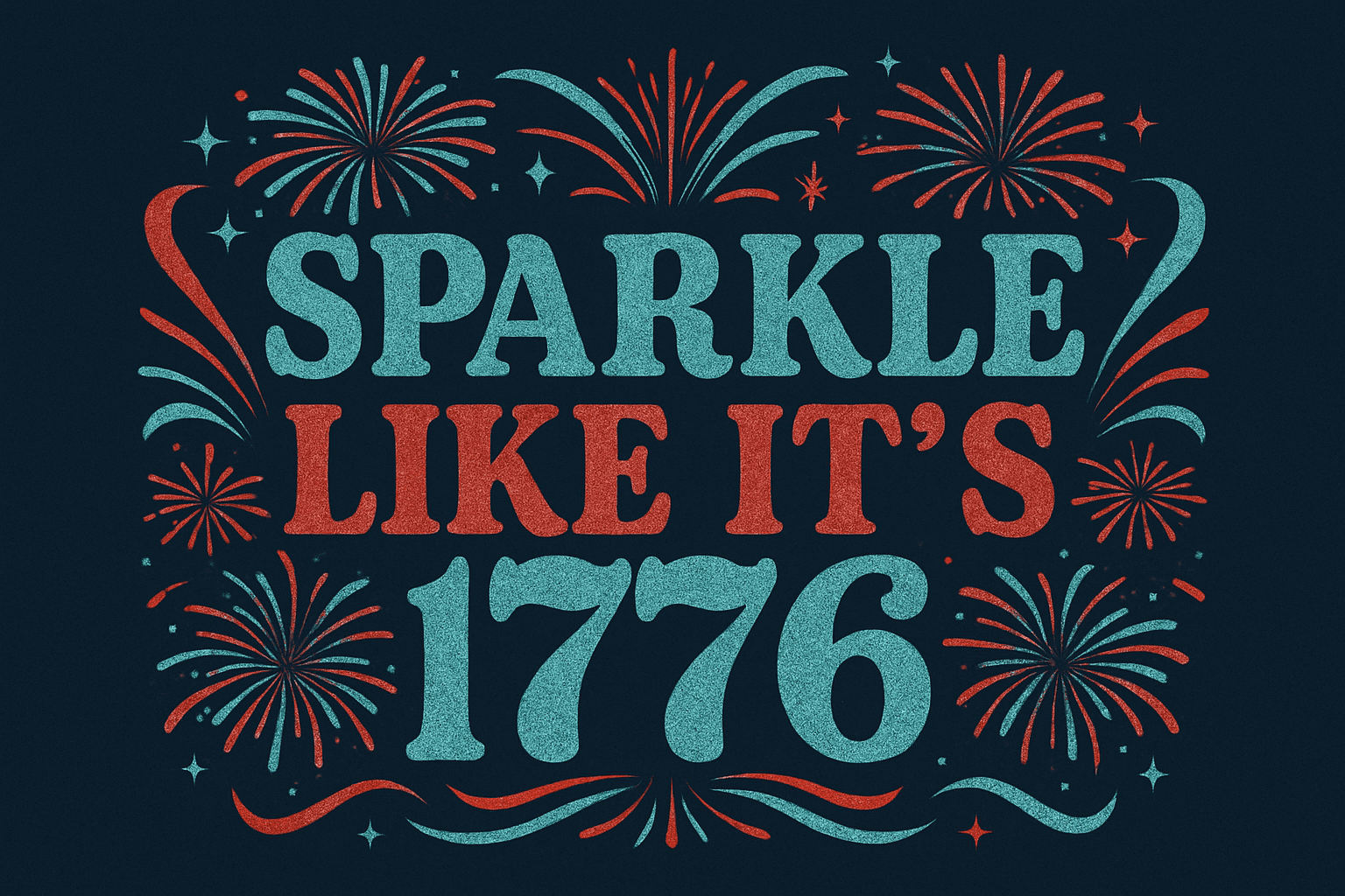 Sparkle Like It's 1776!