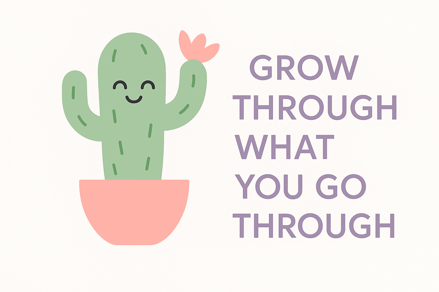 Happy Cactus with Inspirational Growth Quote