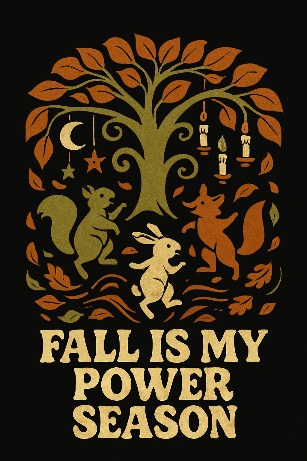 Fall Is My Power Season - Woodland Fun