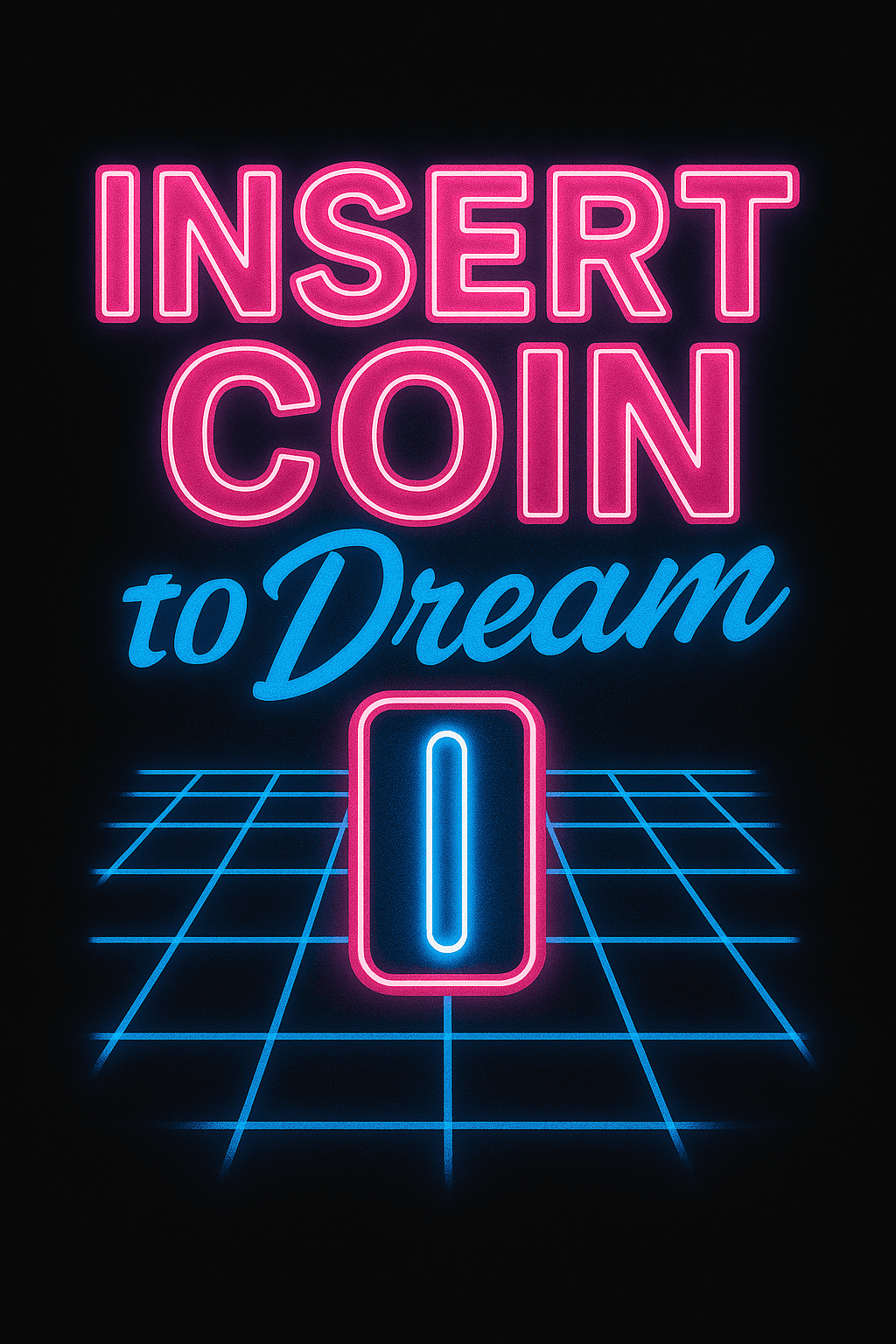 Insert Coin to Dream Retro Neon Arcade Design