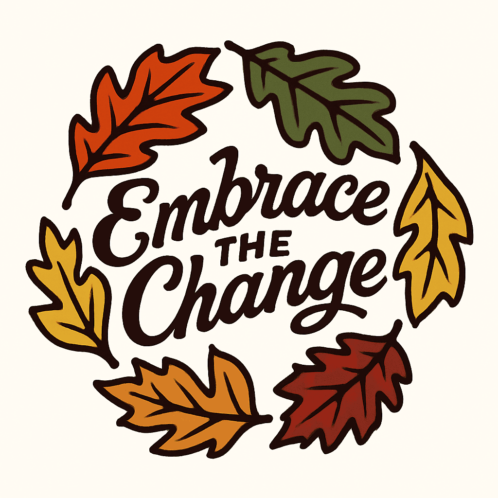 Embrace the Change - Autumn Leaf Inspiration