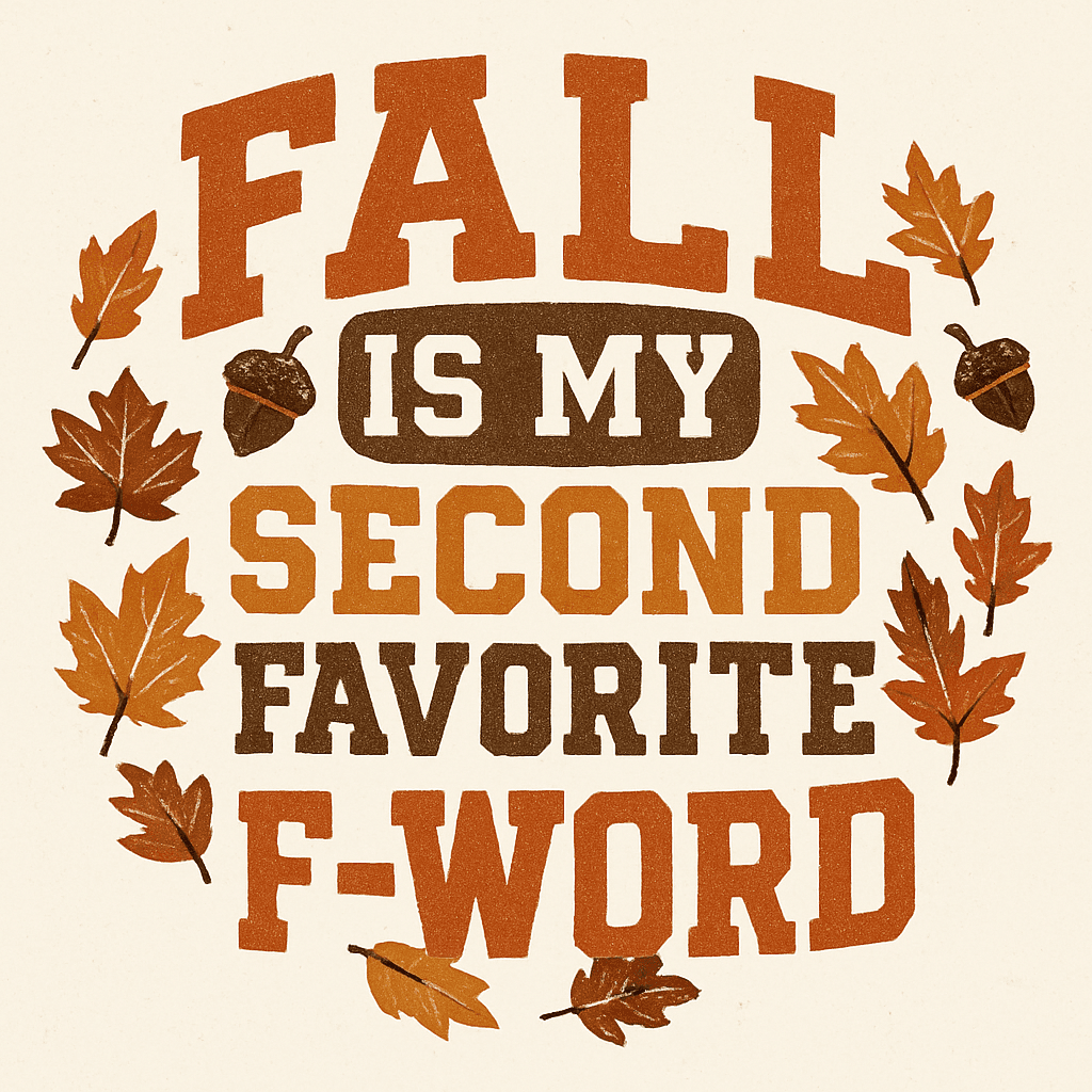 Fall is My Second Favorite F-Word